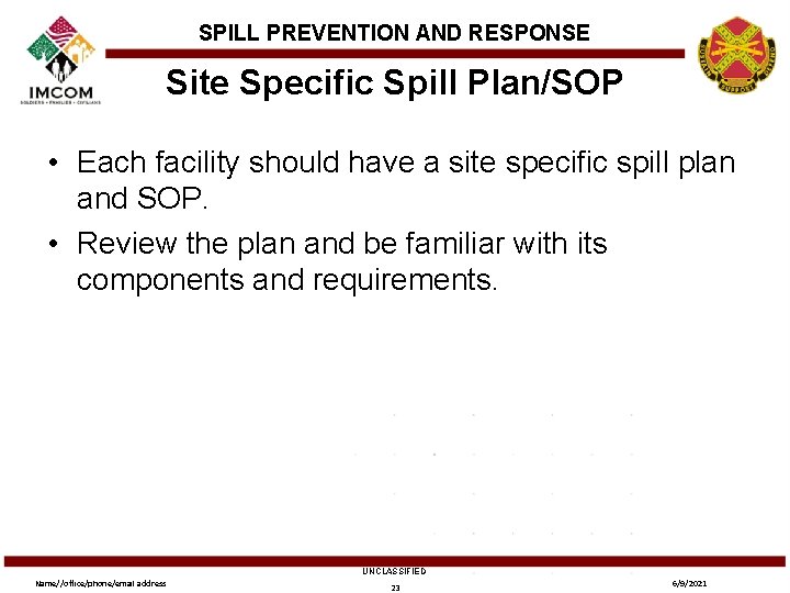 SPILL PREVENTION AND RESPONSE Site Specific Spill Plan/SOP • Each facility should have a