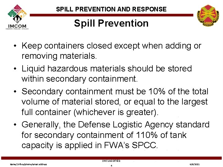 SPILL PREVENTION AND RESPONSE Spill Prevention • Keep containers closed except when adding or
