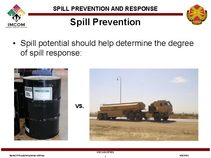 SPILL PREVENTION AND RESPONSE Spill Prevention • Spill potential should help determine the degree