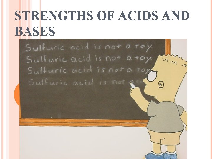 STRENGTHS OF ACIDS AND BASES 