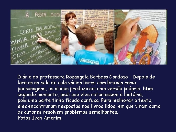 Diário da professora Rozangela Barbosa Cardoso - Depois de lermos na sala de aula