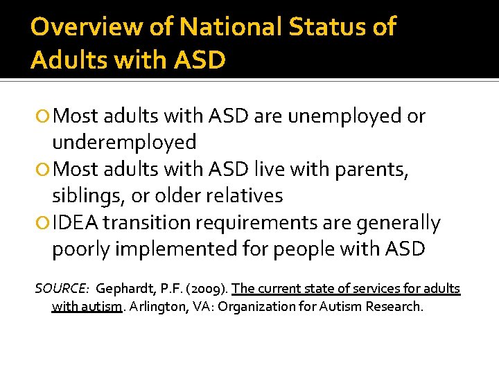 Overview of National Status of Adults with ASD Most adults with ASD are unemployed