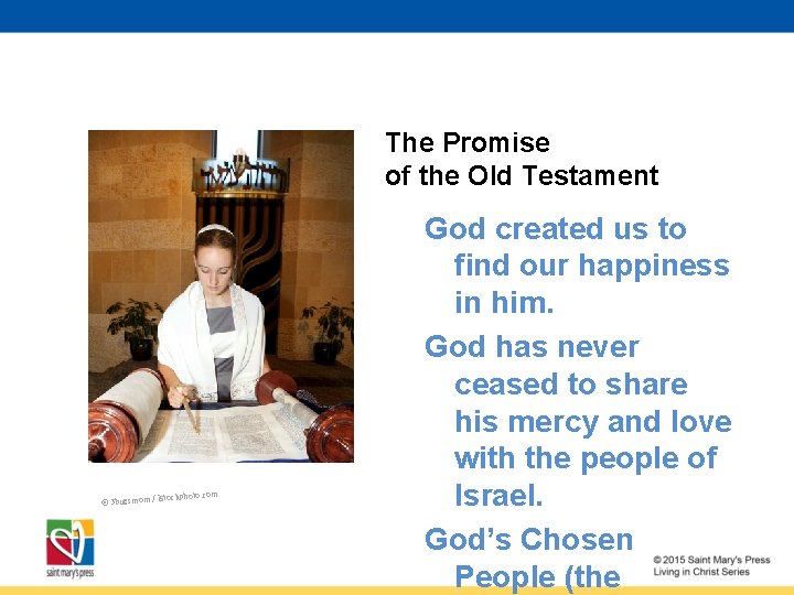 The Promise of the Old Testament © 3 bugsmom / i. Stockphoto. com God