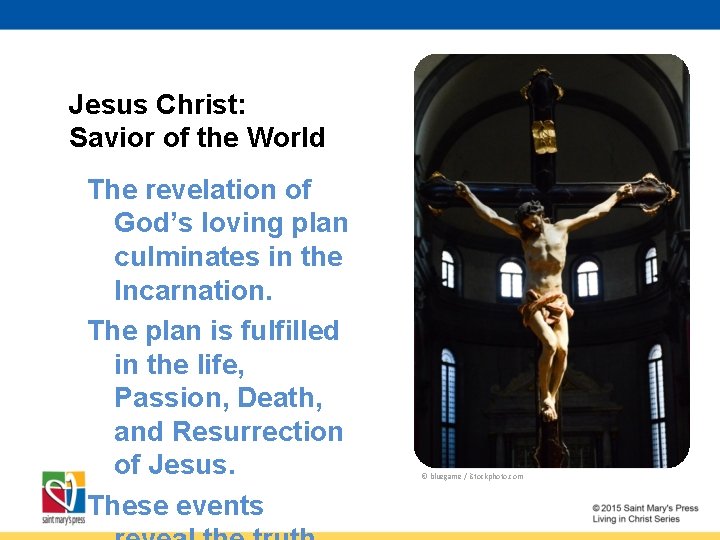 Jesus Christ: Savior of the World The revelation of God’s loving plan culminates in