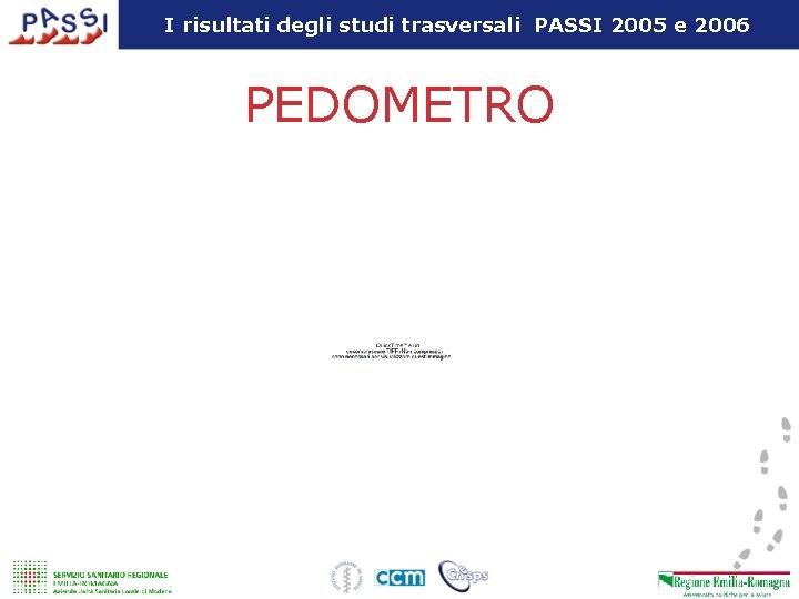 I risultati degli studi trasversali PASSI 2005 e 2006 PEDOMETRO 