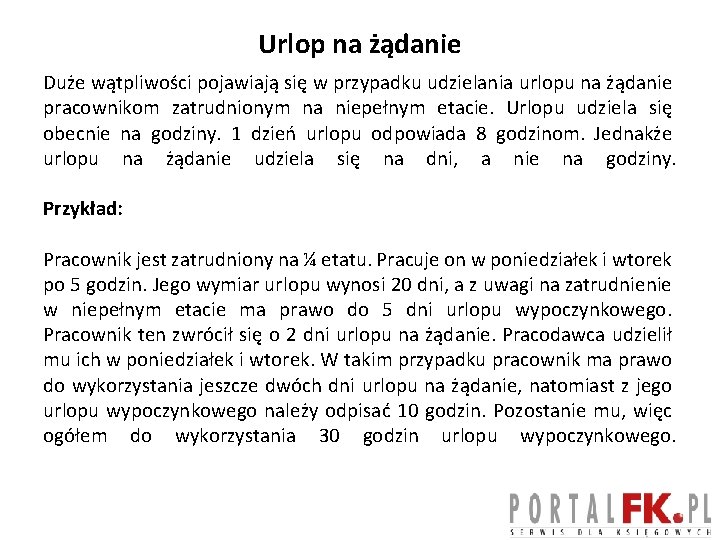 Urlop na żądanie Duże wątpliwości pojawiają się w przypadku udzielania urlopu na żądanie pracownikom