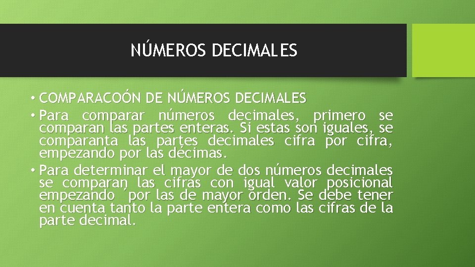 NÚMEROS DECIMALES • COMPARACOÓN DE NÚMEROS DECIMALES • Para comparar números decimales, primero se