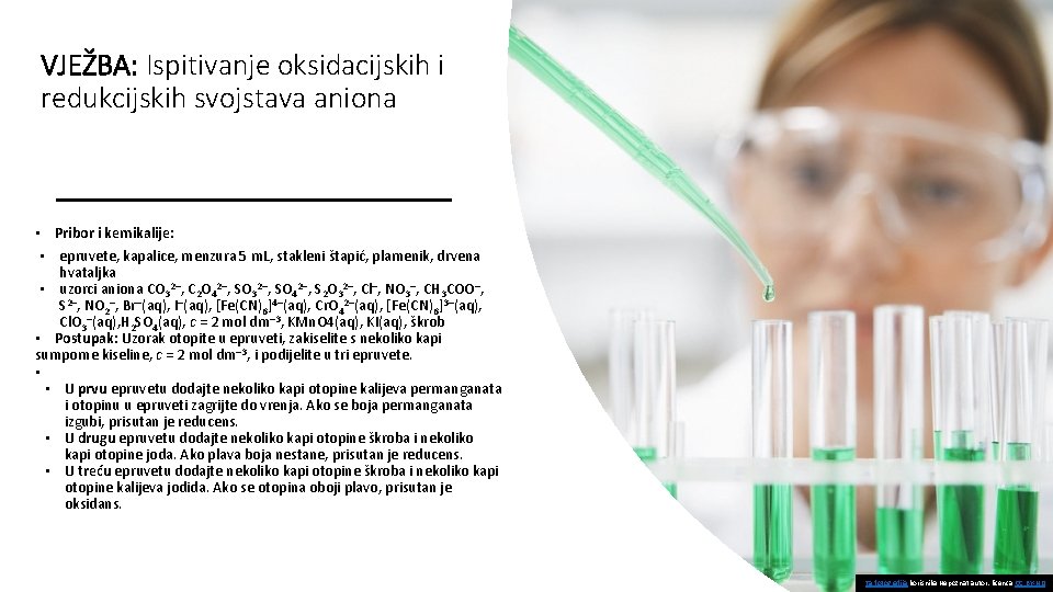 VJEŽBA: Ispitivanje oksidacijskih i redukcijskih svojstava aniona • Pribor i kemikalije: • epruvete, kapalice,