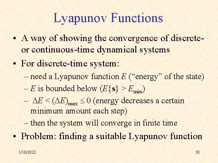 Lyapunov Functions • A way of showing the convergence of discreteor continuous-time dynamical systems