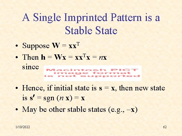 A Single Imprinted Pattern is a Stable State • Suppose W = xx. T