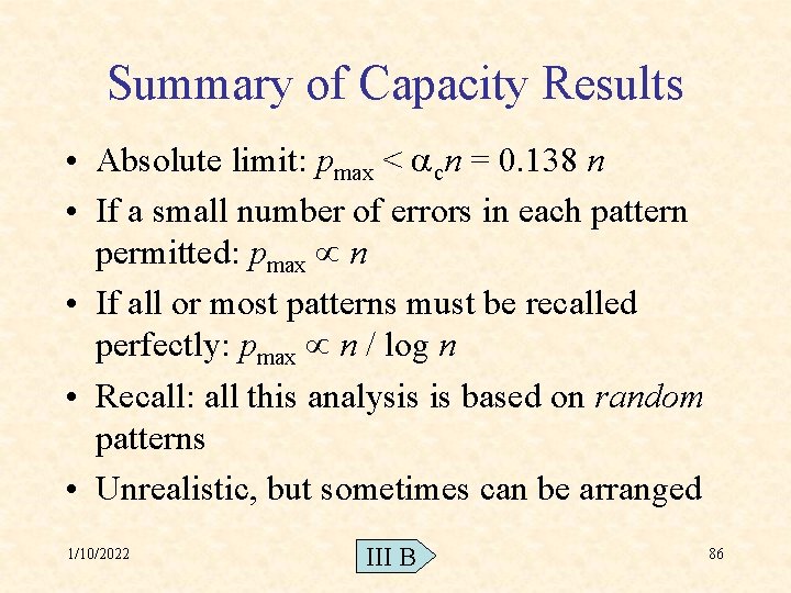 Summary of Capacity Results • Absolute limit: pmax < acn = 0. 138 n