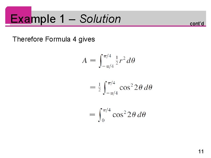 Example 1 – Solution cont’d Therefore Formula 4 gives 11 
