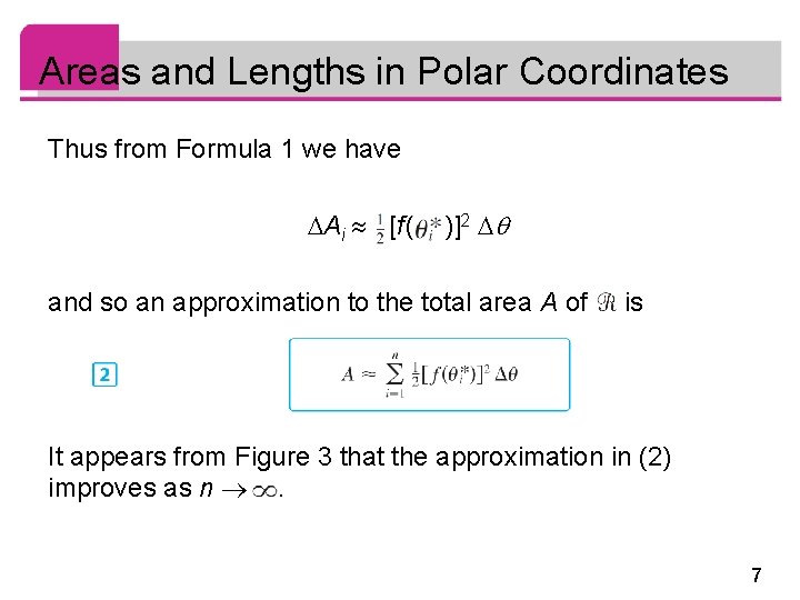 Areas and Lengths in Polar Coordinates Thus from Formula 1 we have Ai [f