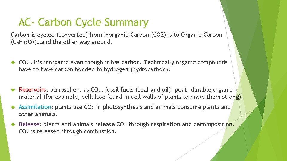 AC- Carbon Cycle Summary Carbon is cycled (converted) from Inorganic Carbon (CO 2) is