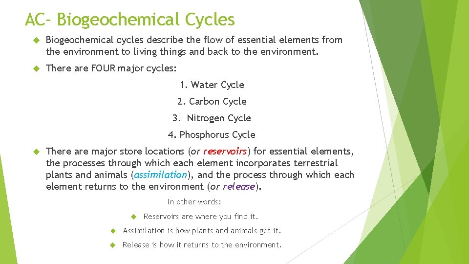 AC- Biogeochemical Cycles Biogeochemical cycles describe the flow of essential elements from the environment