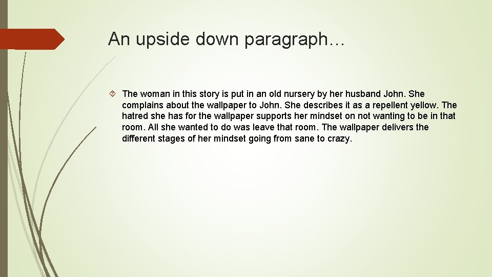 An upside down paragraph… The woman in this story is put in an old