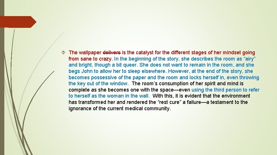  The wallpaper delivers is the catalyst for the different stages of her mindset