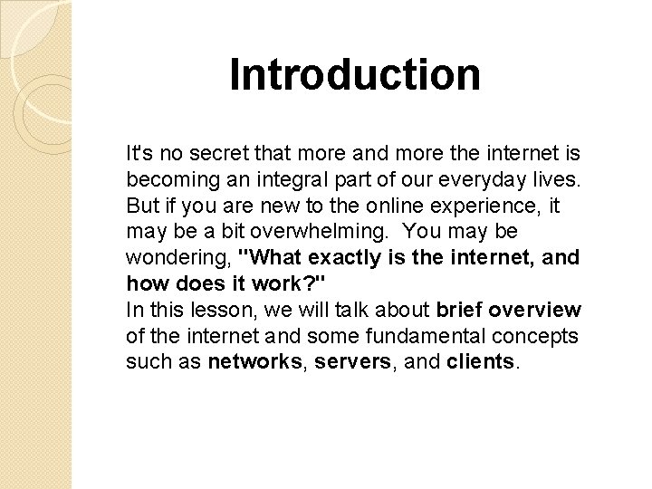 Introduction It's no secret that more and more the internet is becoming an integral