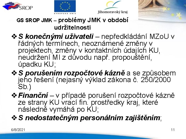 GS SROP JMK – problémy JMK v období udržitelnosti v S konečnými uživateli –