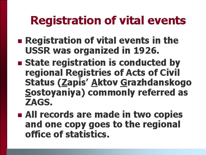 Registration of vital events n n n Registration of vital events in the USSR
