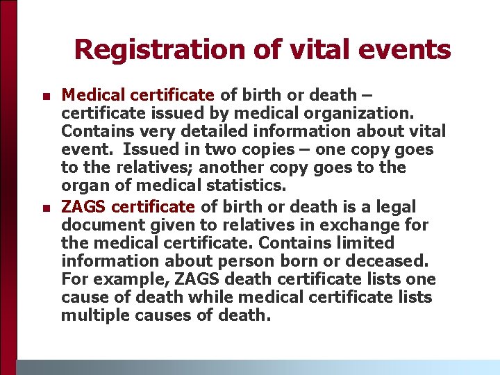 Registration of vital events n n Medical certificate of birth or death – certificate