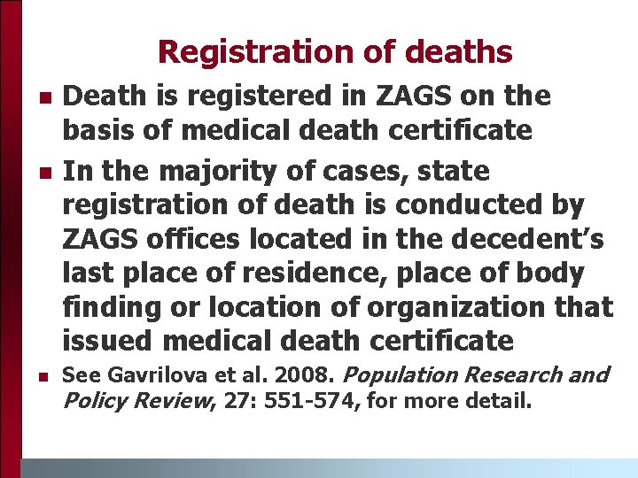 Registration of deaths n n n Death is registered in ZAGS on the basis