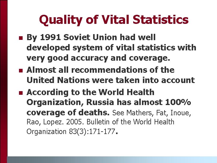 Quality of Vital Statistics n n n By 1991 Soviet Union had well developed