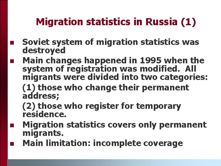 Migration statistics in Russia (1) n n Soviet system of migration statistics was destroyed