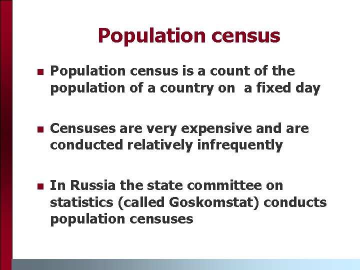 Population census n Population census is a count of the population of a country