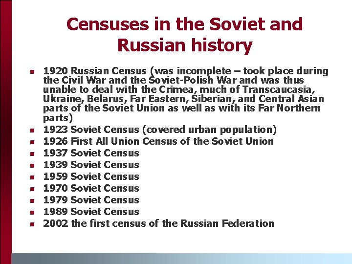 Censuses in the Soviet and Russian history n n n n n 1920 Russian