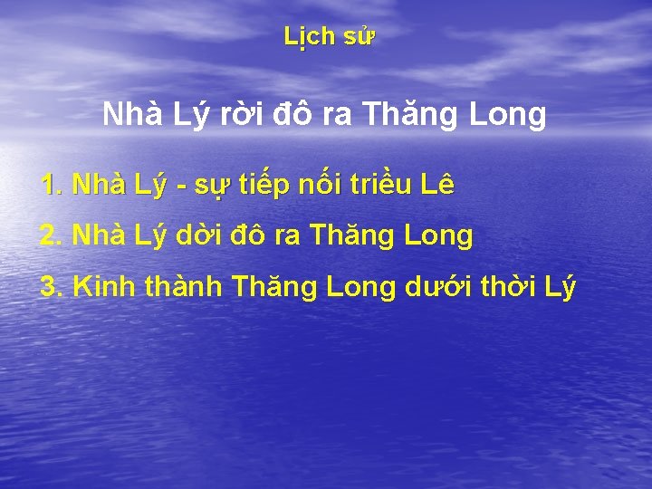 Lịch sử Nhà Lý rời đô ra Thăng Long 1. Nhà Lý - sự
