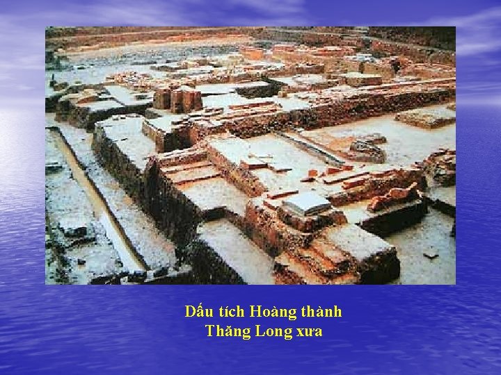 Dấu tích Hoàng thành Thăng Long xưa 