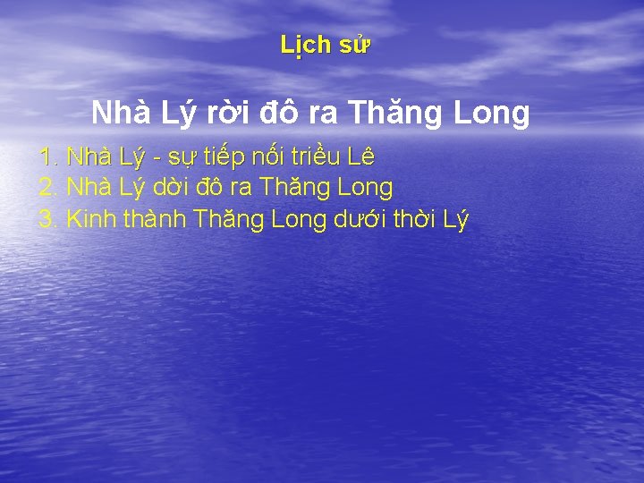 Lịch sử Nhà Lý rời đô ra Thăng Long 1. Nhà Lý - sự