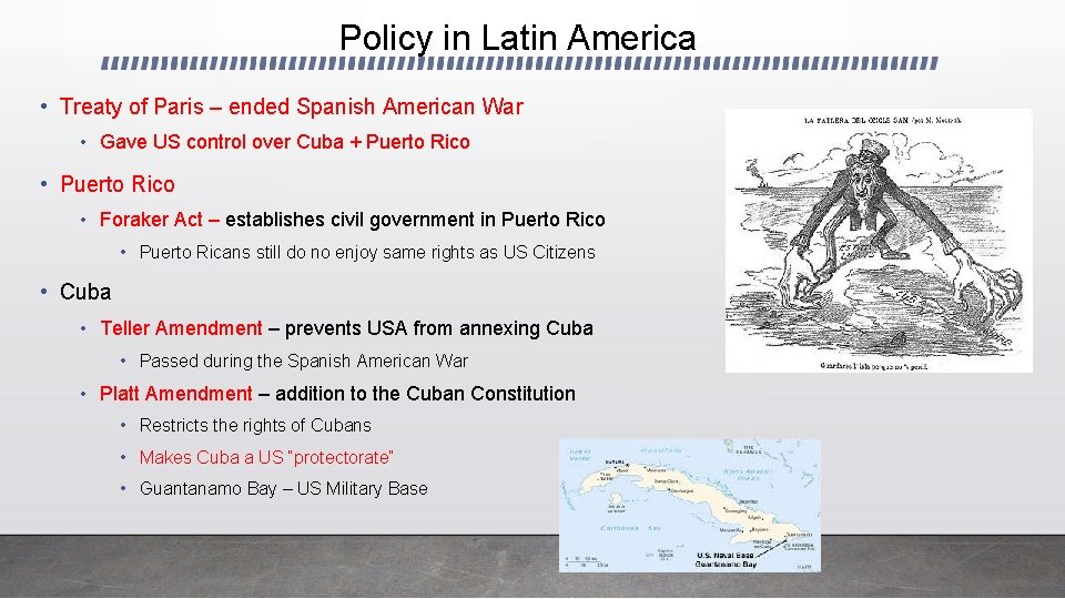 Policy in Latin America • Treaty of Paris – ended Spanish American War •