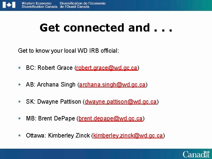 Get connected and. . . Get to know your local WD IRB official: §