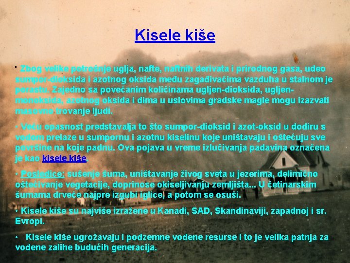 Kisele kiše • Zbog velike potrošnje uglja, nafte, naftnih derivata i prirodnog gasa, udeo