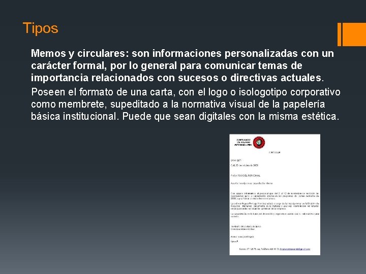 Tipos Memos y circulares: son informaciones personalizadas con un carácter formal, por lo general