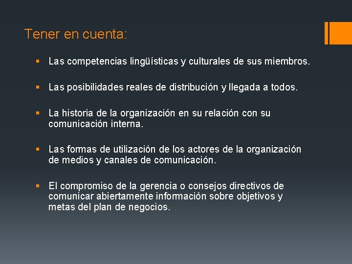 Tener en cuenta: § Las competencias lingüísticas y culturales de sus miembros. § Las