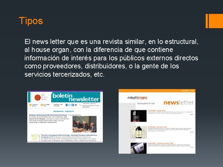 Tipos El news letter que es una revista similar, en lo estructural, al house