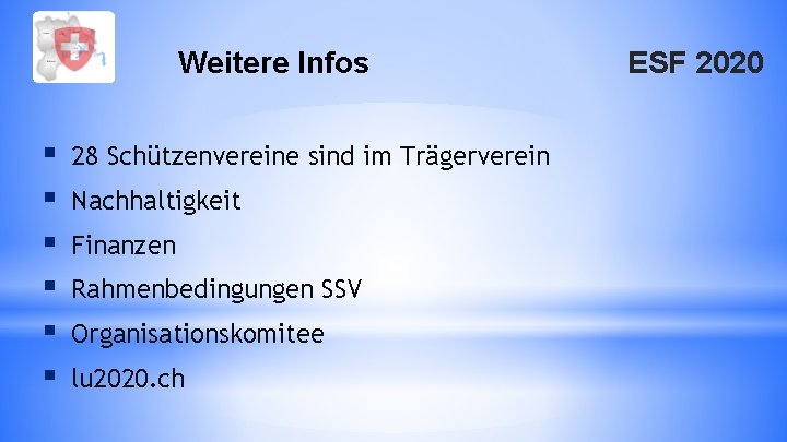 Weitere Infos § § § 28 Schützenvereine sind im Trägerverein Nachhaltigkeit Finanzen Rahmenbedingungen SSV