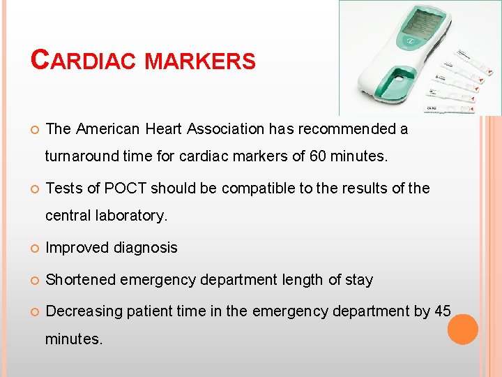 CARDIAC MARKERS The American Heart Association has recommended a turnaround time for cardiac markers CARDIAC MARKERS The American Heart Association has recommended a turnaround time for cardiac markers