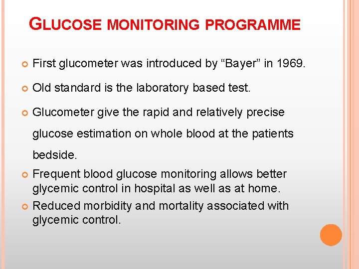 GLUCOSE MONITORING PROGRAMME First glucometer was introduced by “Bayer” in 1969. Old standard is GLUCOSE MONITORING PROGRAMME First glucometer was introduced by “Bayer” in 1969. Old standard is