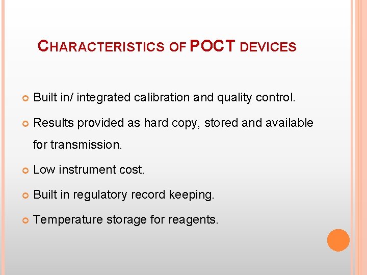 CHARACTERISTICS OF POCT DEVICES Built in/ integrated calibration and quality control. Results provided as CHARACTERISTICS OF POCT DEVICES Built in/ integrated calibration and quality control. Results provided as