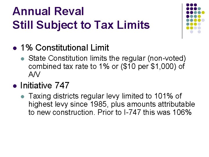 Annual Reval Still Subject to Tax Limits l 1% Constitutional Limit l l State