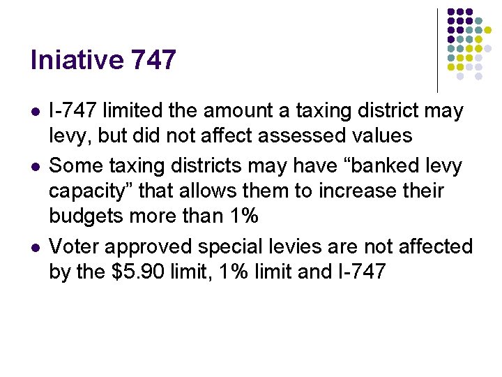 Iniative 747 l l l I-747 limited the amount a taxing district may levy,