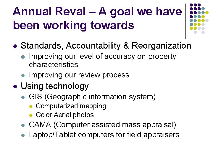 Annual Reval – A goal we have been working towards l Standards, Accountability &