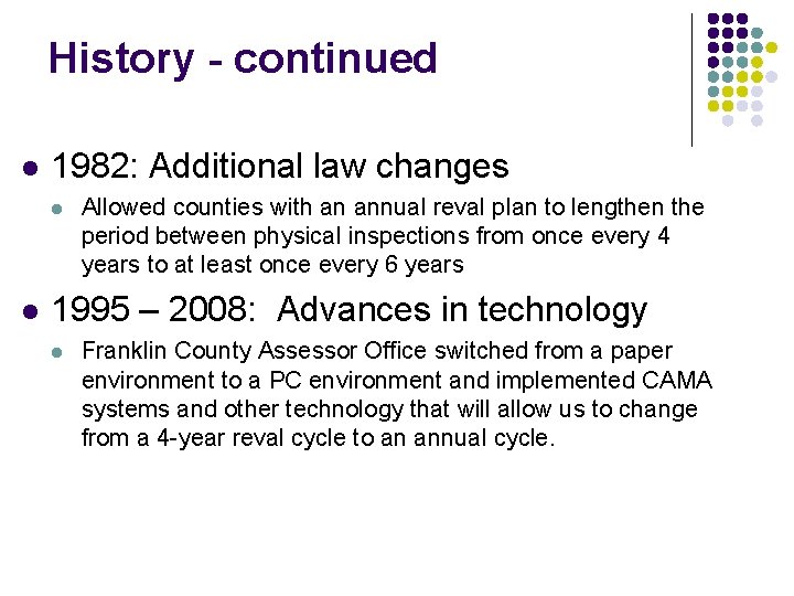 History - continued l 1982: Additional law changes l l Allowed counties with an