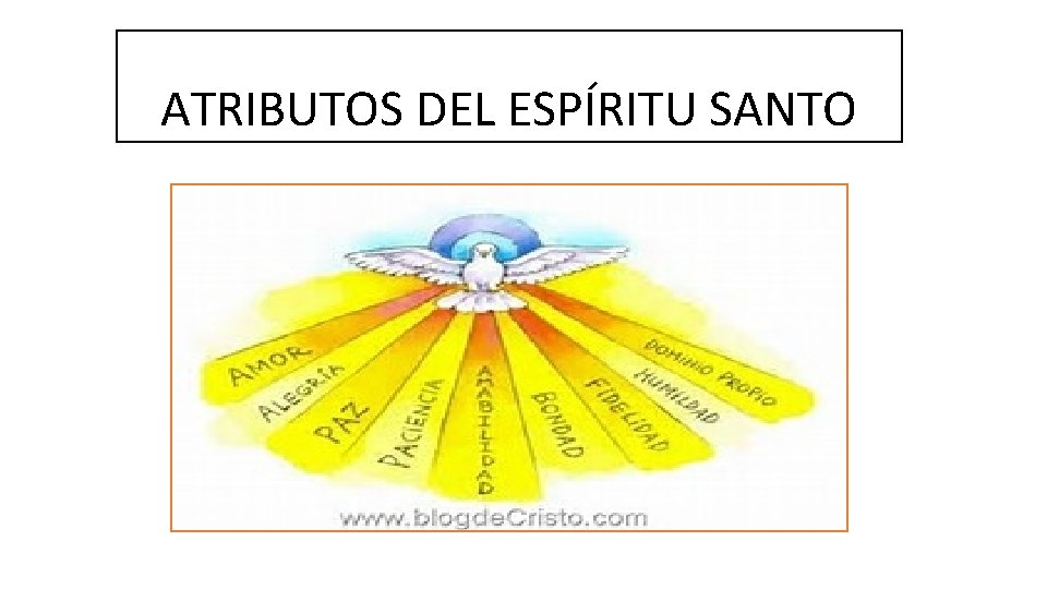 ATRIBUTOS DEL ESPÍRITU SANTO 