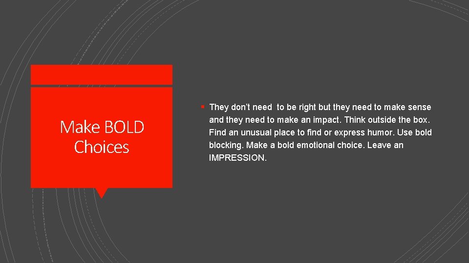 § They don’t need to be right but they need to make sense Make § They don’t need to be right but they need to make sense Make