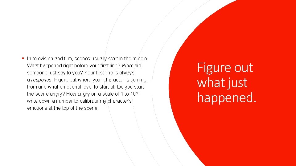 § In television and film, scenes usually start in the middle. What happened right § In television and film, scenes usually start in the middle. What happened right